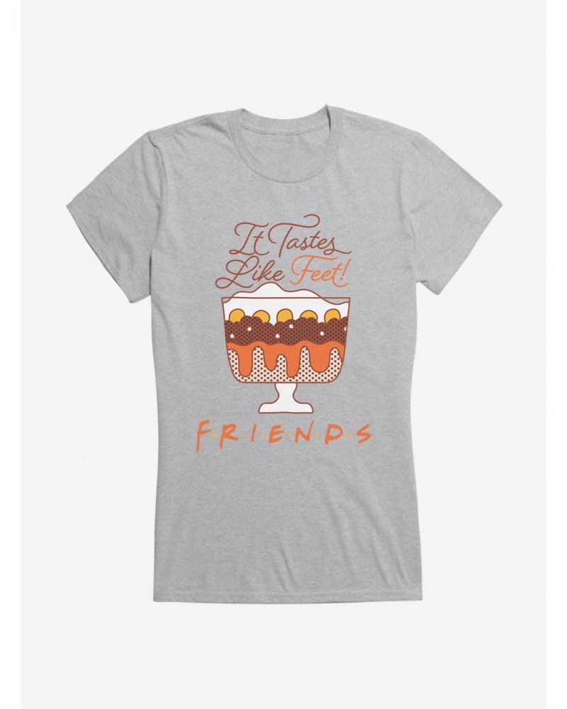 Friends Trifle Tastes Like Feet Girls T-Shirt $6.97 T-Shirts